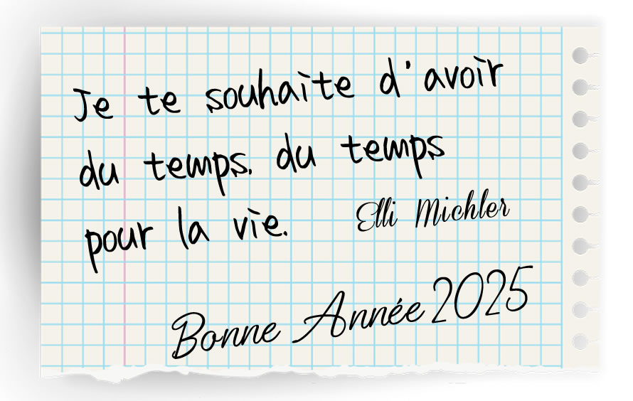 image avec texte d'une citation célèbre : Je te souhaite d avoir du temps, du temps pour la vie.