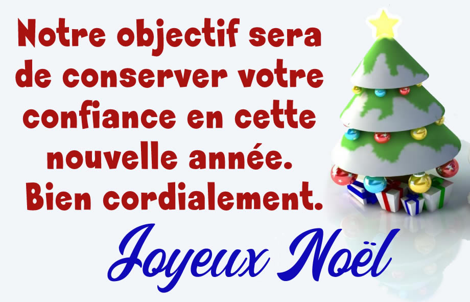 Image avec texte : Notre objectif sera de conserver votre confiance en cette nouvelle année. Bien cordialement. Joyeux Noël 