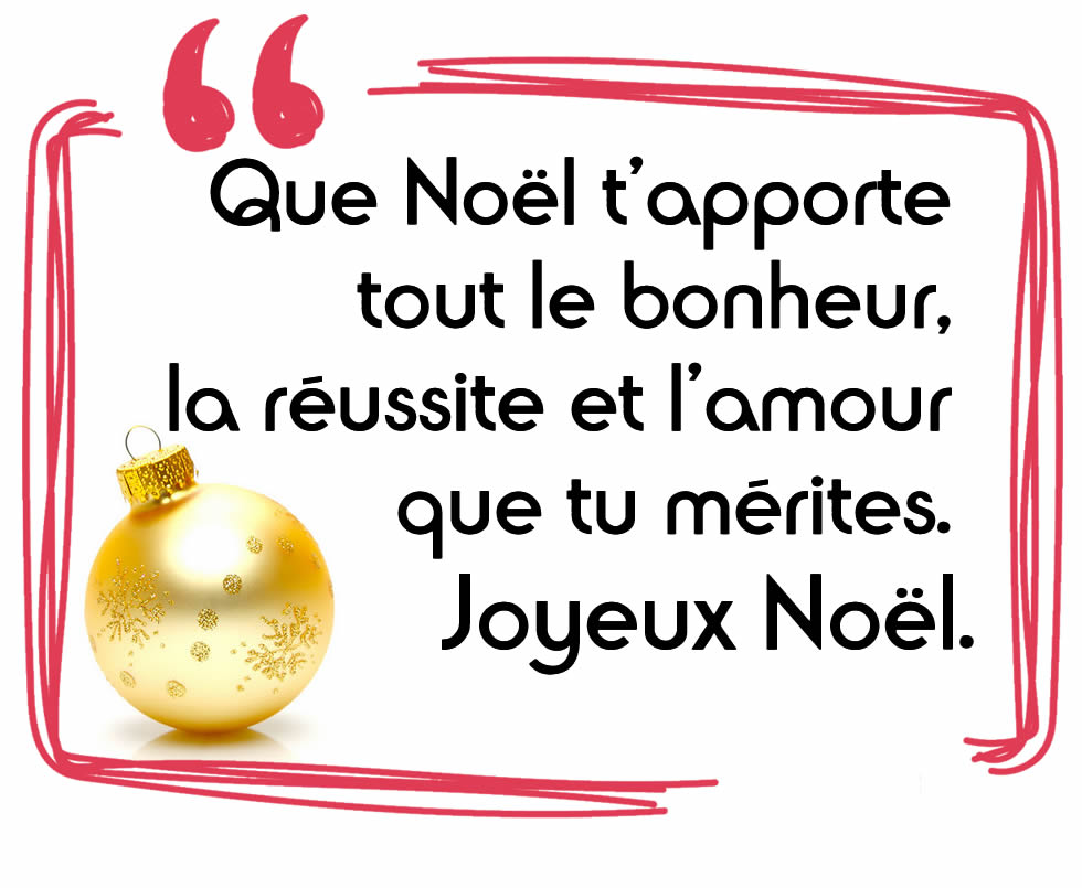 Image avec texte : Que Noël t'apporte tout le bonheur, la réussite et l'amour que tu mérites. Joyeux Noël.